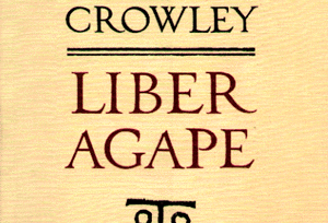 Aleister Crowley: Liber Agape