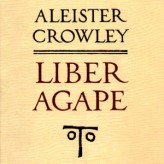Aleister Crowley: Liber Agape
