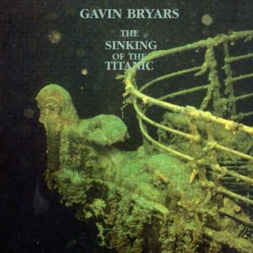 Gavin Bryars – The Sinking Of The Titanic