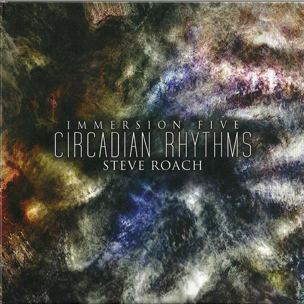 Steve Roach: Immersion Five – Circadian Rhythms